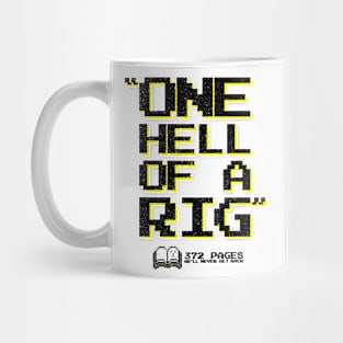 372 Pages "Hell of a Rig" Mug